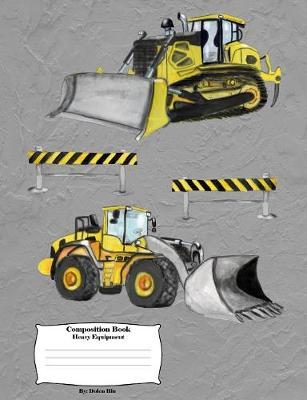 Heavy Equipment: Composition Book