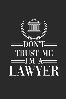 Don't Trust Me I'm A Lawyer: Graph Paper Notebook (6  x 9  - 120 pages) Lawyers Notebook for Daily Journal, Diary, and Gift