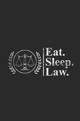 Eat Sleep Law: Graph Paper Notebook (6  x 9  - 120 pages) Lawyers Notebook for Daily Journal, Diary, and Gift