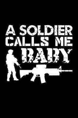 A Soldiers Call Me Baby: Blank Paper Sketch Book - Artist Sketch Pad Journal for Sketching, Doodling, Drawing, Painting or Writing