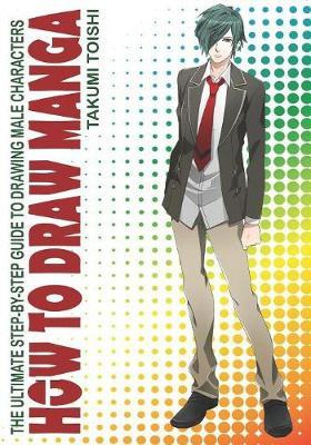 How to Draw Manga: The Ultimate Step-by-Step Guide to Drawing Male Characters