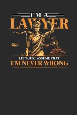 I'm A Lawyer: Graph Paper Notebook (6  x 9  - 120 pages) Lawyers Notebook for Daily Journal, Diary, and Gift