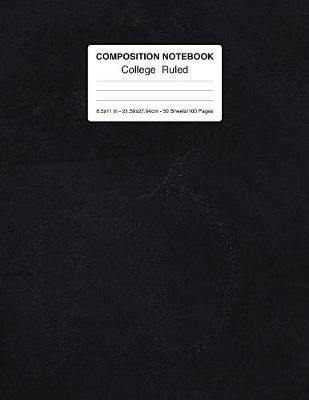 Composition Notebook College Ruled 8.5x11 In 21.59x27.94 50 Sheets/100 Pages: Simple Black Chalk Notebook - Cute 1 Subject Notebook Lined Journal for School, College And Home Schooling