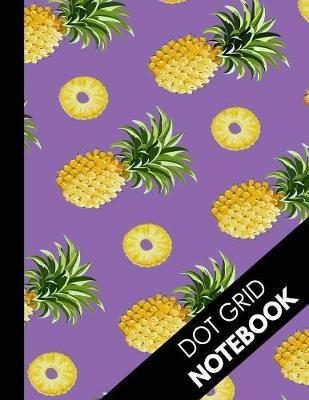 Dot Grid Notebook: 8.5 x 11 Dotted Paper Book - 100 Pages - Pretty Purple Pineapple Dot Grid Journal ( Bullet Grid Notebook )
