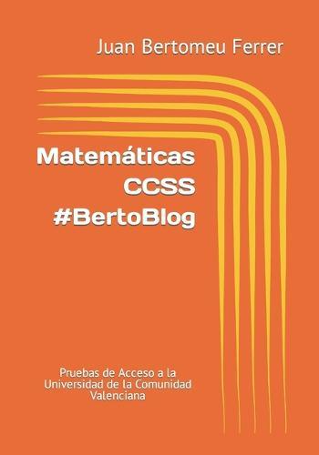 Matemáticas CCSS #BertoBlog: Pruebas de Acceso a la Universidad de la Comunidad Valenciana