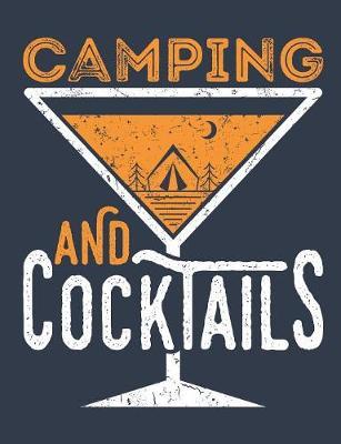 Camping and Cocktails: Camping Notebook and Log Book, Blank Paperback Book to Write In, 150 lined pages