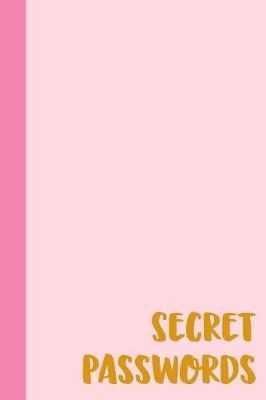 Secret Passwords: Internet Password Keeper and Logbook in Pink