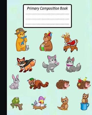 Primary Composition Book: cartoon animal notebook with picture space for Handwriting, Practice Paper book for Kindergarten to 2nd Grade Elementary Students, workbook journal for kids