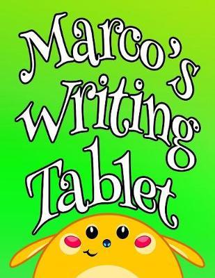 Marco's Writing Tablet: Personalized Primary Writing Tablet for Kids, 65 Sheets of Blank Lined Practice Paper with 1  Ruling Designed for Children Learning How to Write in Preschool, Kindergarten or First Grade