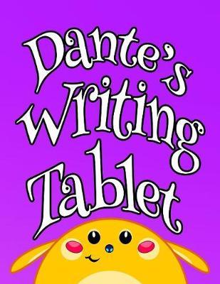 Dante's Writing Tablet: Personalized Book for Kids, Primary Writing Tablet with 65 Sheets of Blank Lined Practice Paper with 1  Ruling Designed for Children Learning How to Write in Pre-k, Kindergarten or First Grade