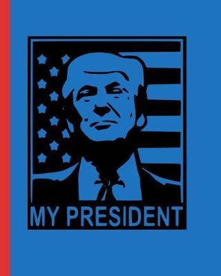 My President: 110-page custom lined Trump journal with Quotes