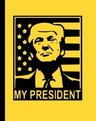 My President: 110-page custom lined Trump journal with Quotes
