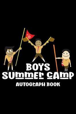 Boys Summer Camp Autograph Book: Trendy Summer Camp Notebook, Kids Camping Friends Message Book, Summertime Journal