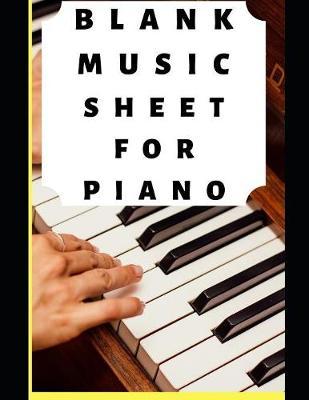 Blank Music Sheet For Piano: 12 Stave Music Composition Notebook For Piano (8.5 by 11 Inches, 114 Pages, Music Manuscript Paper, Large Print)
