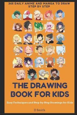 Drawing Book for Kids: 365 Daily Anime and Manga to Draw, Step by Step, Easy Techniques and Step-by-Step Drawings for Kids