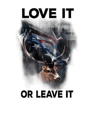 Love It Or Leave It: Pro Donald Trump Notebook With Lined College Ruled Paper For Republicans & Political Junkies. Perfect Patriotic USA Flag Notepad Journal For The Upcoming 2020 Presidential Election. MAGA!