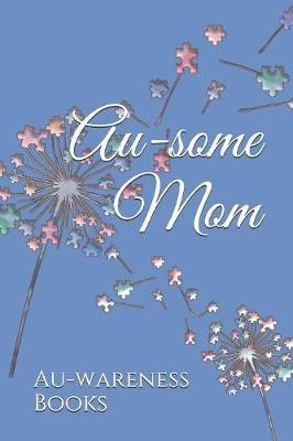 Au-some Mom: Autism Awareness Watercolor Dandelion Puzzle Pieces Journal For Women
