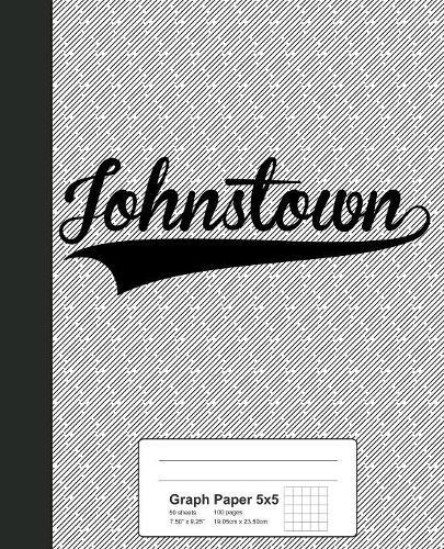 Graph Paper 5x5: JOHNSTOWN Notebook