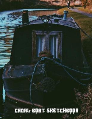 Canal Boat Sketchbook: A large sketch book for all your creative needs.