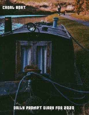 Canal Boat Daily Prompt Diary for 2020: A perfect prompt daily diary for all your needs in 2020