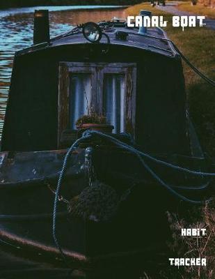 Canal Boat Habit Tracker: A 12 month Habit Tracker. Allowing you to build positive habits, which will produce beneficial results.