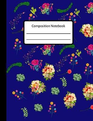 Composition Notebook: Flowers, 8.5x11 college-ruled girls notebook