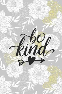 Be Kind: Floral 6 X 9 Lined Journal