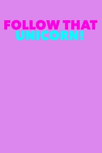 Follow That Unicorn: Notebook