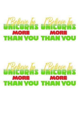 I Believe In Unicorns More Than You: Notebook