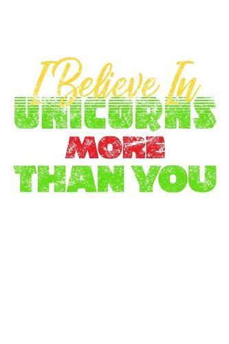 I Believe In Unicorns More Than You: Notebook