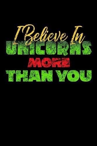 I Believe In Unicorns More Than You: Notebook
