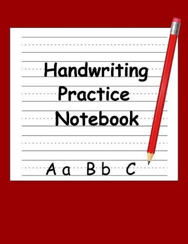 Handwriting Practice Notebook: for Preschoolers Whose Spelling Is Considered to Be Great Pencil Drawings