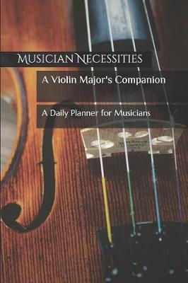 A Violin Major's Companion: A Daily Planner for Musicians