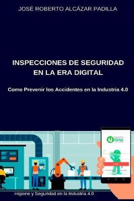 Inspecciones de Seguridad en la Era Digital: Como Prevenir los Accidentes en la Industria 4.0