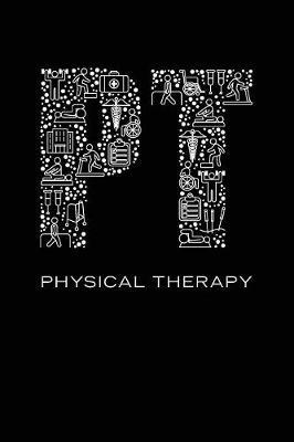 Physical Therapy: Physical Therapist Notebook 6x9 Blank Lined Journal Physical Therapy Gifts