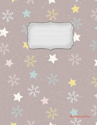 Bloc-notes en blanc: Stars + Snow - format A4 - 112 pages - carnet de notes avec registre - ideal comme agenda, carnet de croquis, carnet de croquis, carnet a dessin ou a colorier vierge