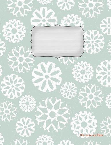 Bloc-notes en blanc: Fleurs - format A4 - 112 pages - carnet de notes avec registre - ideal comme agenda, carnet de croquis, carnet de croquis, carnet a dessin ou cahier a colorier vide