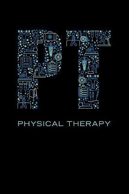 Physical Therapy: Physical Therapist Notebook 6x9 Blank Lined Journal Gift