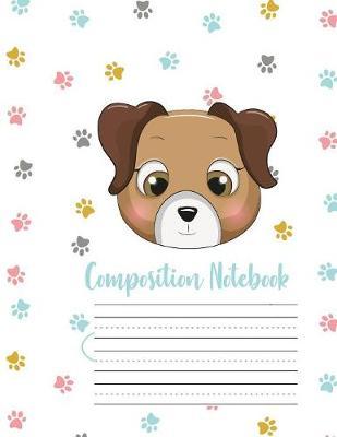 Composition Notebook: Cute Puppy Dog Primary Story Journal: Dotted Midline and Picture Space Practice Writing Letters Preschoolers Kindergarten Grades K-3 School Exercise Book 110 Pages Glossy Fun For Boys or Girls