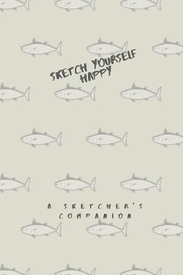 Sketch Yourself Happy: A Sketcher's Companion