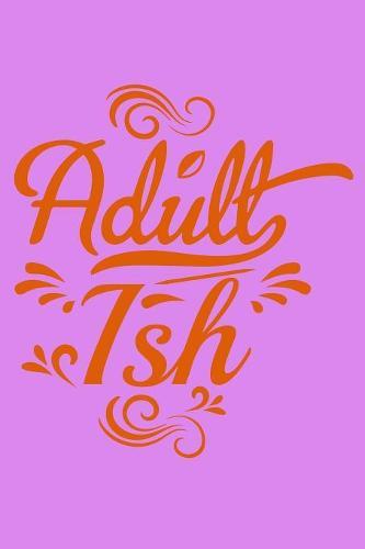 Adult Ish: Weekly Notebook