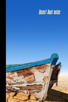 desert boat notes: small lined Boat Notebook / Travel Journal to write in (6'' x 9'') 120 pages