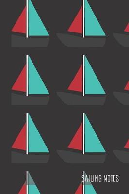 sailing notes: small lined Boat Notebook / Travel Journal to write in (6'' x 9'') 120 pages