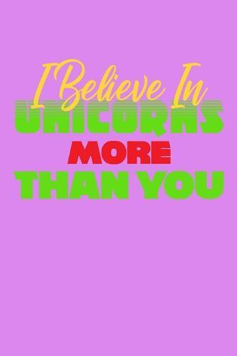 I Believe In Unicorns More Than You: Weekly Notebook