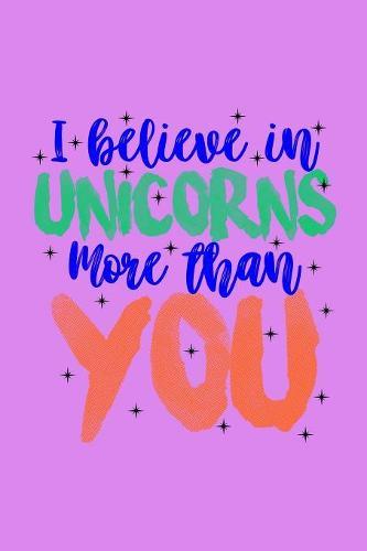 I Believe In Unicorns More Than You: Weekly Notebook