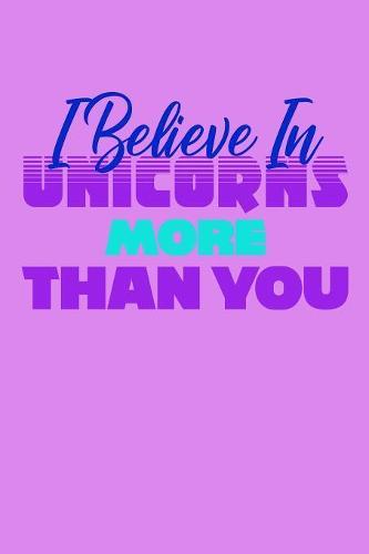 I Believe In Unicorns More Than You: Weekly Notebook