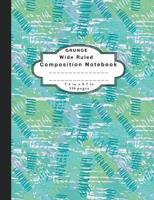 Composition Notebook Grunge: Wide Ruled Notebook and Wide Ruled Paper