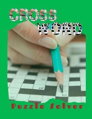 Crosswords Puzzle Solver: Puzzles to Challenge Your Brain, Reproducible Worksheets for Classroom Use Kids Activities Books.
