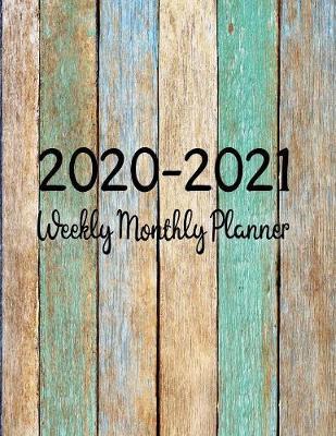 2020-2021 Weekly Monthly Planner: Jan 2020 - Dec 2021 2 Year Daily Weekly Monthly Calendar Planner - To-Do List Academic Schedule Agenda Logbook Or Student With Color Wood Design cover
