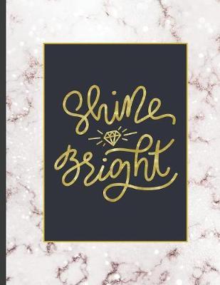 Shine Bright: 8.5 x 11, College Ruled, 100 pages Ivory White and Rose Gold Marble Blue Rose Office School Classic Design White Paper